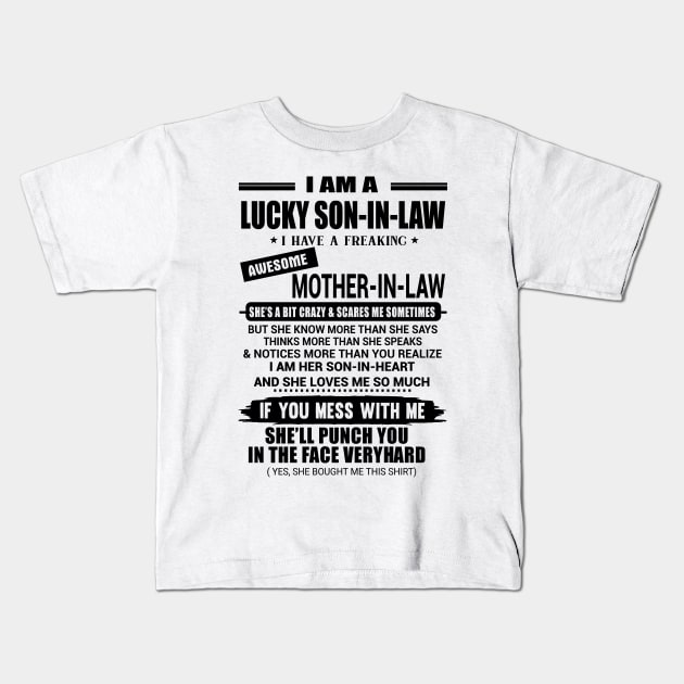 I Am A Lucky Son In Law I Have A Freaking Awesome Mother In Law Shirt Kids T-Shirt by Bruna Clothing